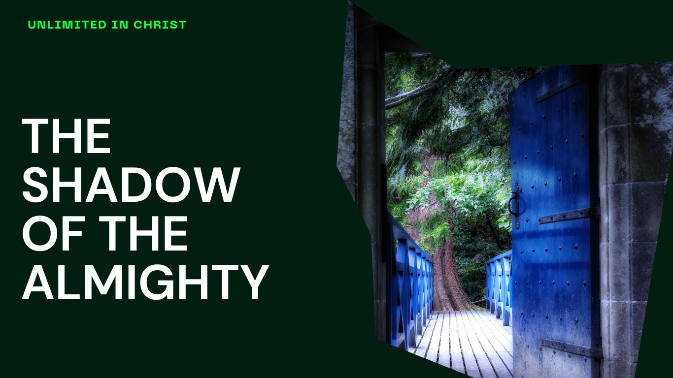 the shadow of the almighty- ciiru-unlimited in christ